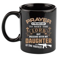 Proud Daddy Saying If You Mess With My Daughter Funny Dad Meaningful Gift 11oz C Handle Ceramic Mug
