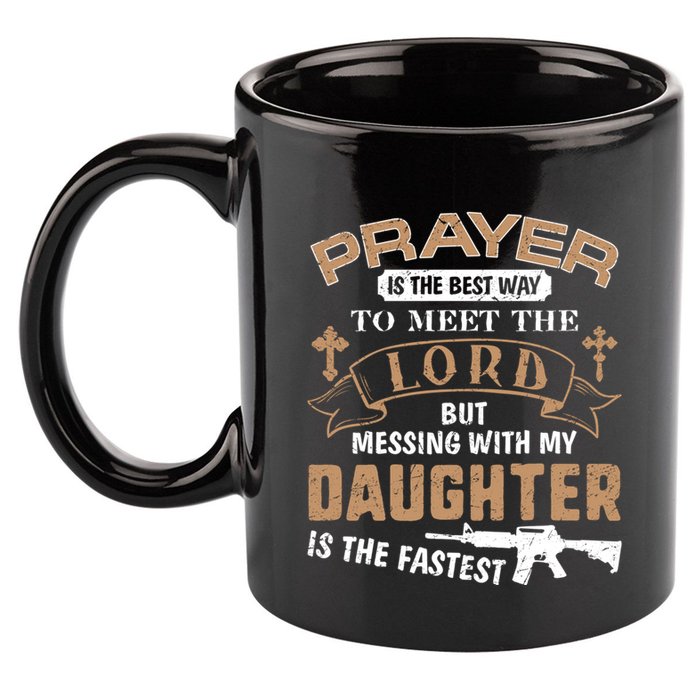 Proud Daddy Saying If You Mess With My Daughter Funny Dad Meaningful Gift 11oz C Handle Ceramic Mug
