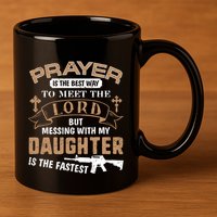 Proud Daddy Saying If You Mess With My Daughter Funny Dad Meaningful Gift 11oz C Handle Ceramic Mug