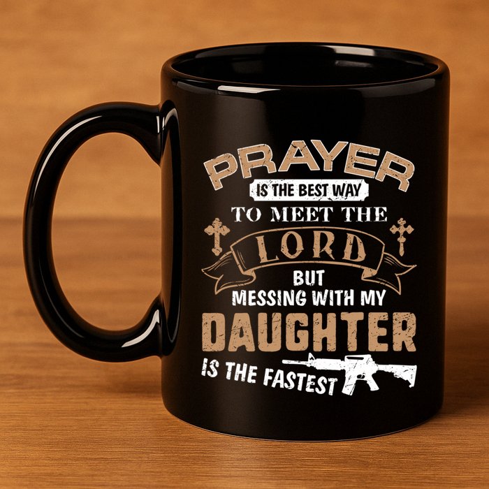 Proud Daddy Saying If You Mess With My Daughter Funny Dad Meaningful Gift 11oz C Handle Ceramic Mug