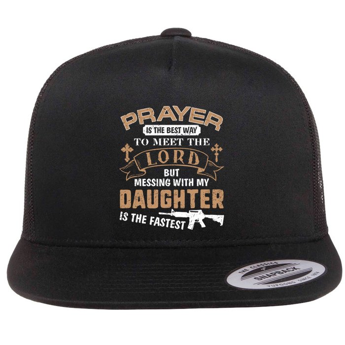 Proud Daddy Saying If You Mess With My Daughter Funny Dad Meaningful Gift Flat Bill Trucker Hat