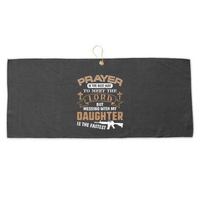 Proud Daddy Saying If You Mess With My Daughter Funny Dad Meaningful Gift Large Microfiber Waffle Golf Towel