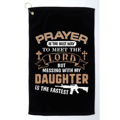 Proud Daddy Saying If You Mess With My Daughter Funny Dad Meaningful Gift Golf Towel