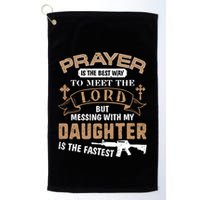Proud Daddy Saying If You Mess With My Daughter Funny Dad Meaningful Gift Golf Towel