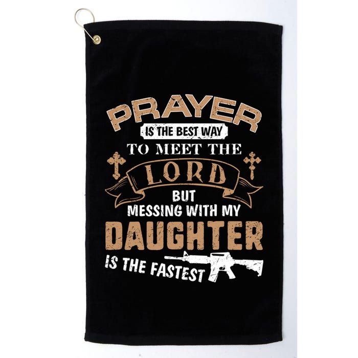 Proud Daddy Saying If You Mess With My Daughter Funny Dad Meaningful Gift Golf Towel