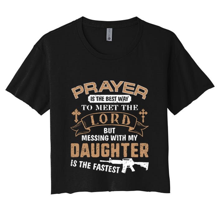 Proud Daddy Saying If You Mess With My Daughter Funny Dad Meaningful Gift Women's Crop Top Tee