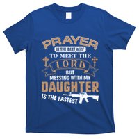 Proud Daddy Saying If You Mess With My Daughter Funny Dad Meaningful Gift T-Shirt