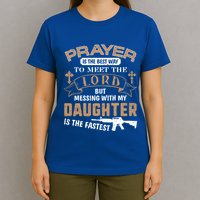 Proud Daddy Saying If You Mess With My Daughter Funny Dad Meaningful Gift T-Shirt