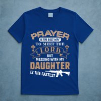 Proud Daddy Saying If You Mess With My Daughter Funny Dad Meaningful Gift T-Shirt