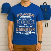 Proud Daddy Saying If You Mess With My Daughter Funny Dad Meaningful Gift T-Shirt