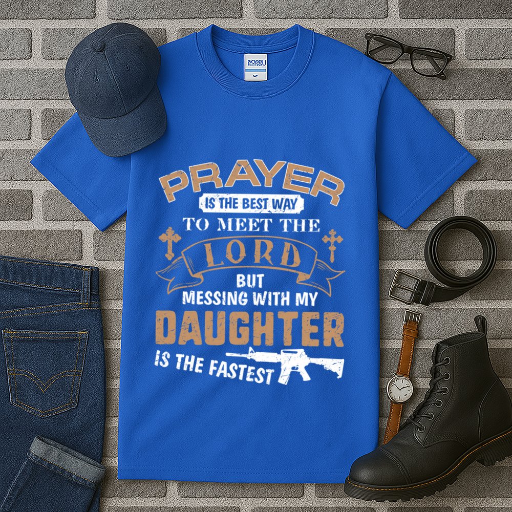 Proud Daddy Saying If You Mess With My Daughter Funny Dad Meaningful Gift Tall T-Shirt