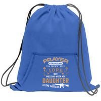 Proud Daddy Saying If You Mess With My Daughter Funny Dad Meaningful Gift Sweatshirt Cinch Pack Bag