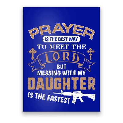 Proud Daddy Saying If You Mess With My Daughter Funny Dad Meaningful Gift Poster