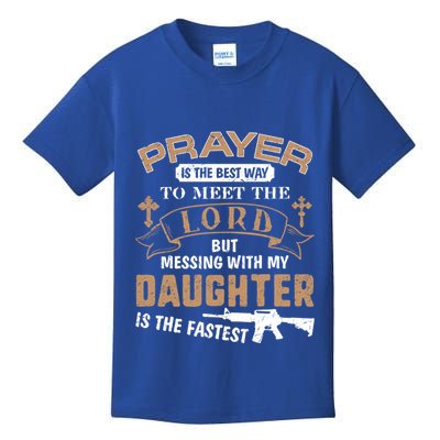 Proud Daddy Saying If You Mess With My Daughter Funny Dad Meaningful Gift Kids T-Shirt