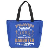 Proud Daddy Saying If You Mess With My Daughter Funny Dad Meaningful Gift Zip Tote Bag