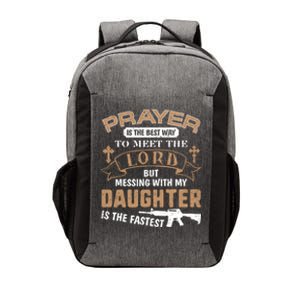 Proud Daddy Saying If You Mess With My Daughter Funny Dad Meaningful Gift Vector Backpack