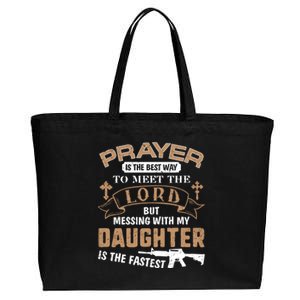 Proud Daddy Saying If You Mess With My Daughter Funny Dad Meaningful Gift Cotton Canvas Jumbo Tote