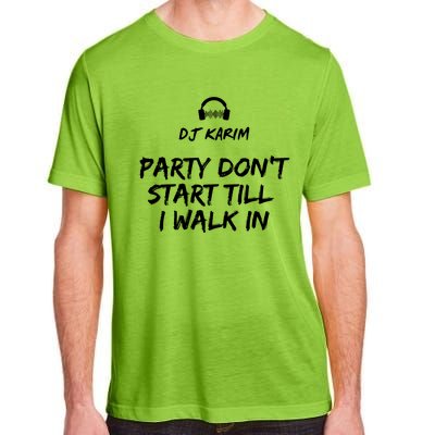 Party Dont Start Till I Walk In Adult ChromaSoft Performance T-Shirt