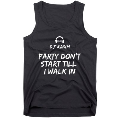 Party Dont Start Till I Walk In Tank Top