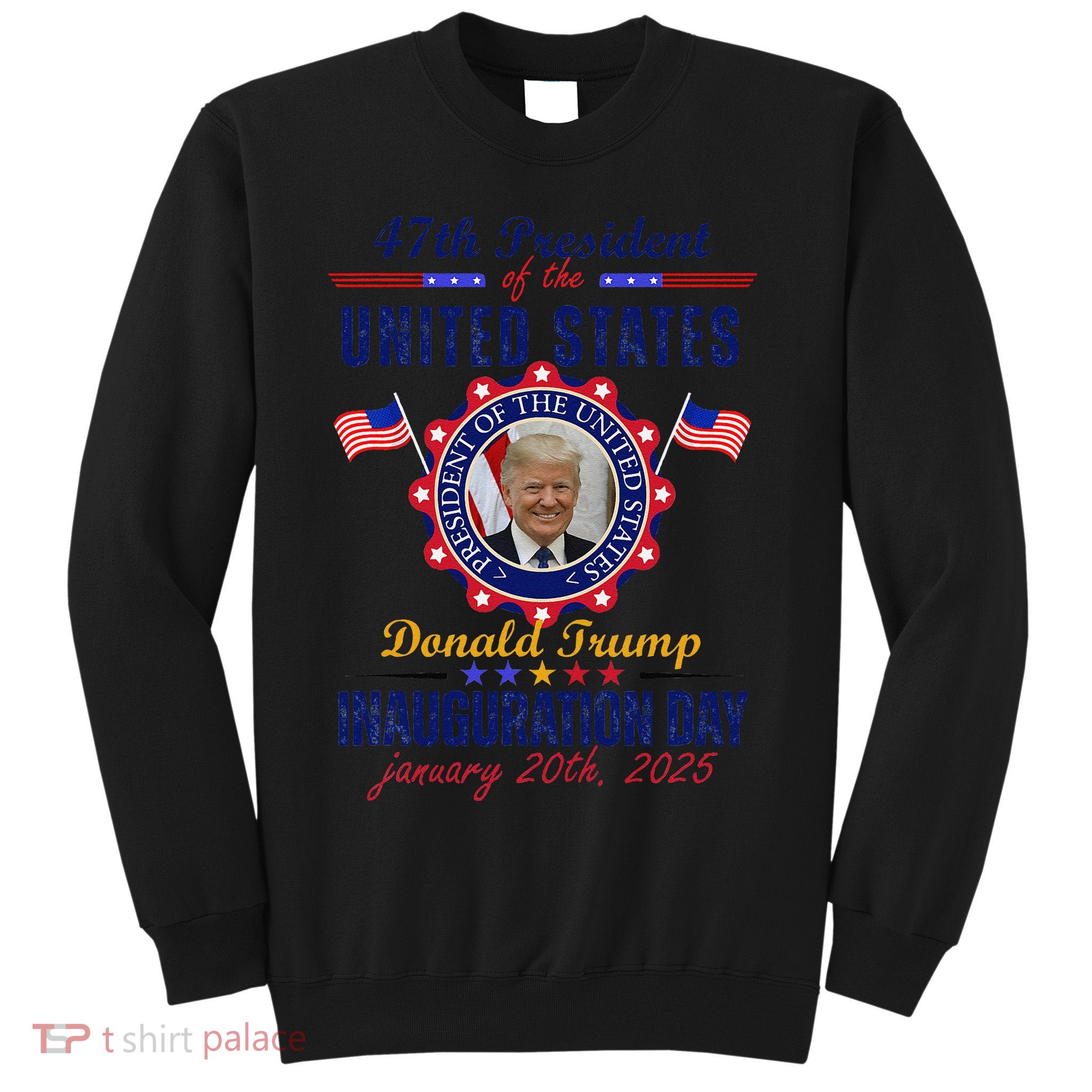 President Donald Trump Inauguration Day 2025 In United State Sweatshirt