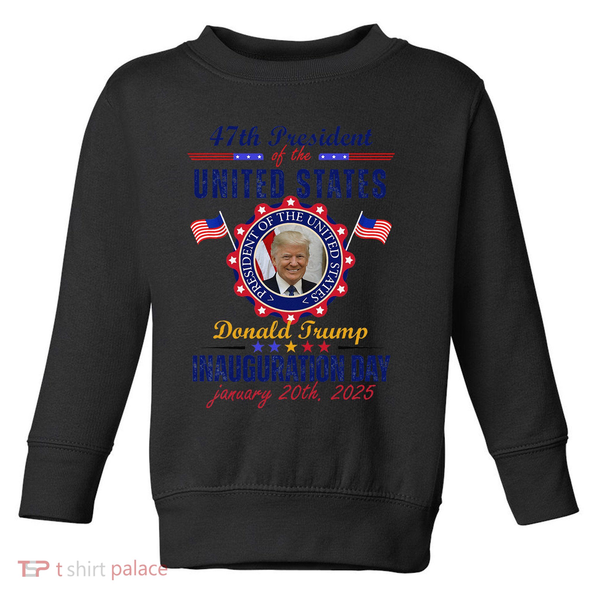 President Donald Trump Inauguration Day 2025 In United State Toddler Sweatshirt