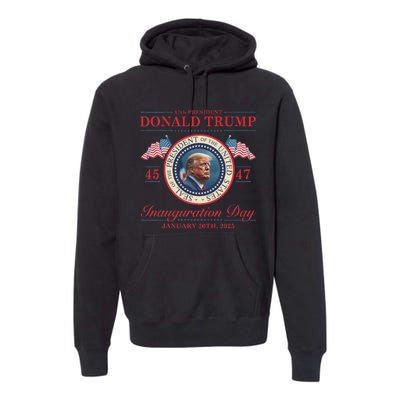 President Donald Trump Inauguration Day 2025 Memorabilia Premium Hoodie