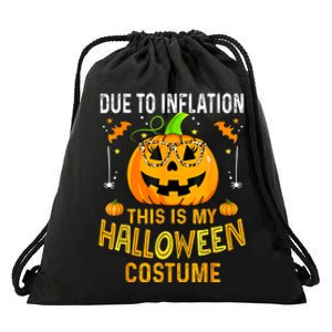 Pumpkin Due To Inflation This Is My Halloween Custome Drawstring Bag