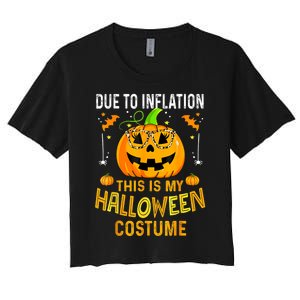 Pumpkin Due To Inflation This Is My Halloween Custome Women's Crop Top Tee