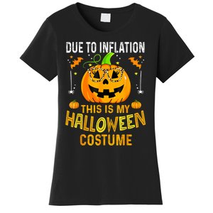 Pumpkin Due To Inflation This Is My Halloween Custome Women's T-Shirt