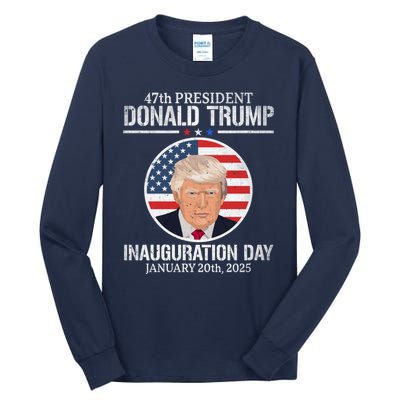 President Donald Trump Inauguration Day 2025 47th President Tall Long Sleeve T-Shirt