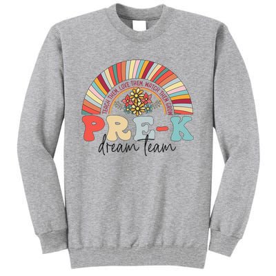 Pre-K Dream Team Rainbow Teacher Student Back To School Tall Sweatshirt