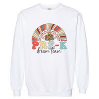 Pre-K Dream Team Rainbow Teacher Student Back To School Garment-Dyed Sweatshirt