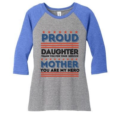 Proud Daughter Thank You For Your Service Mom Mother Funny Gift Women's Tri-Blend 3/4-Sleeve Raglan Shirt