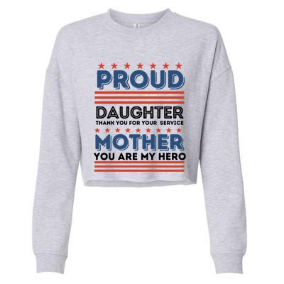 Proud Daughter Thank You For Your Service Mom Mother Funny Gift Cropped Pullover Crew