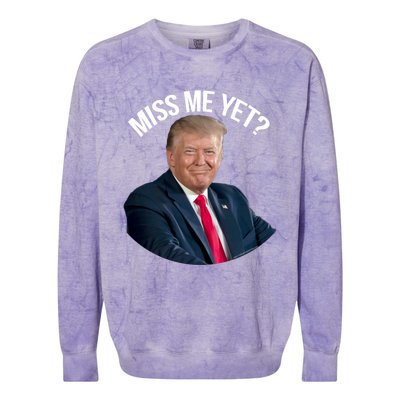 President Donald Trump Miss Me Yet Funny Political 2024 Great Gift Colorblast Crewneck Sweatshirt