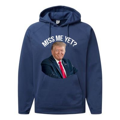 President Donald Trump Miss Me Yet Funny Political 2024 Great Gift Performance Fleece Hoodie