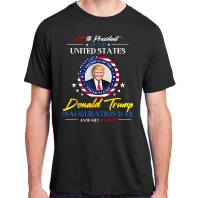 President Donald Trump Inauguration Day 2025 47th President Adult ChromaSoft Performance T-Shirt