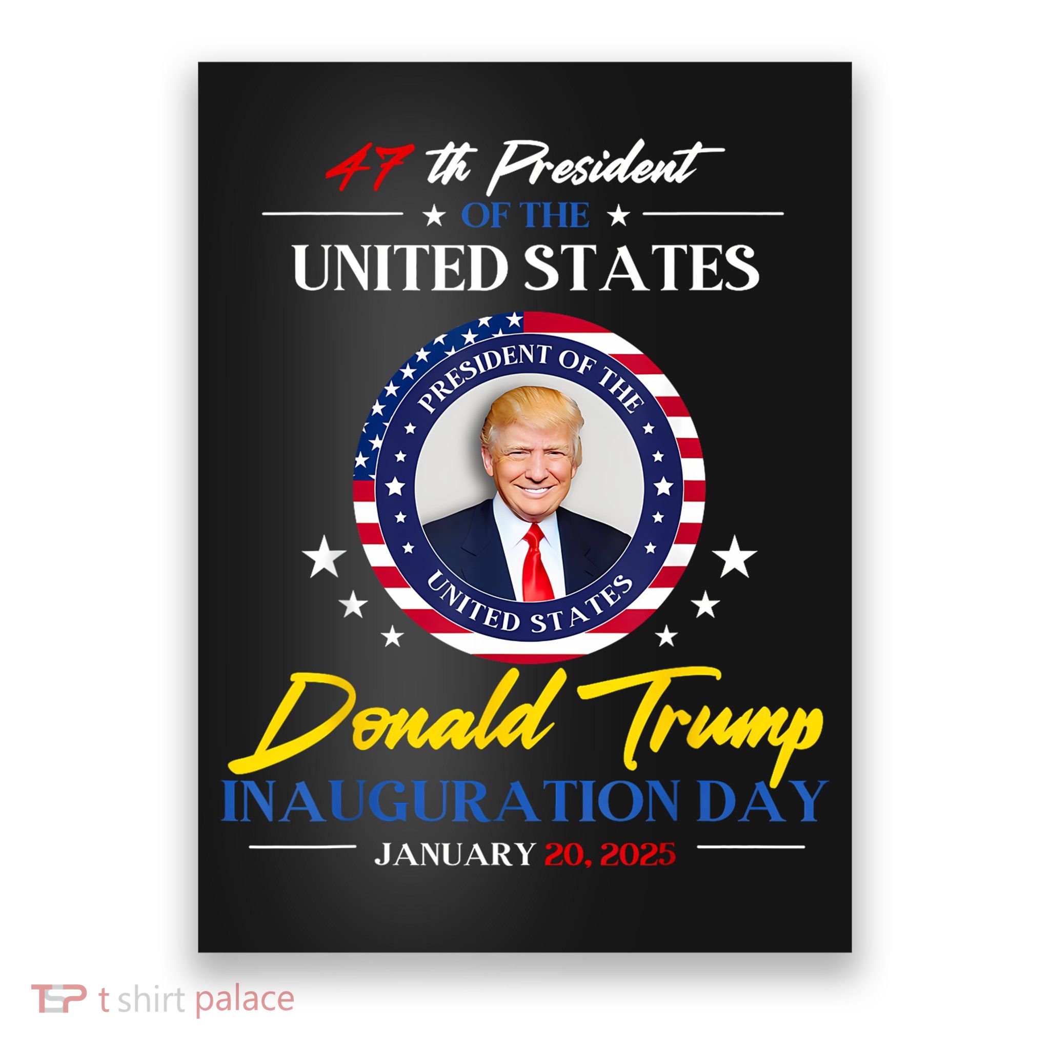 President Donald Trump Inauguration Day 2025 47th President Poster