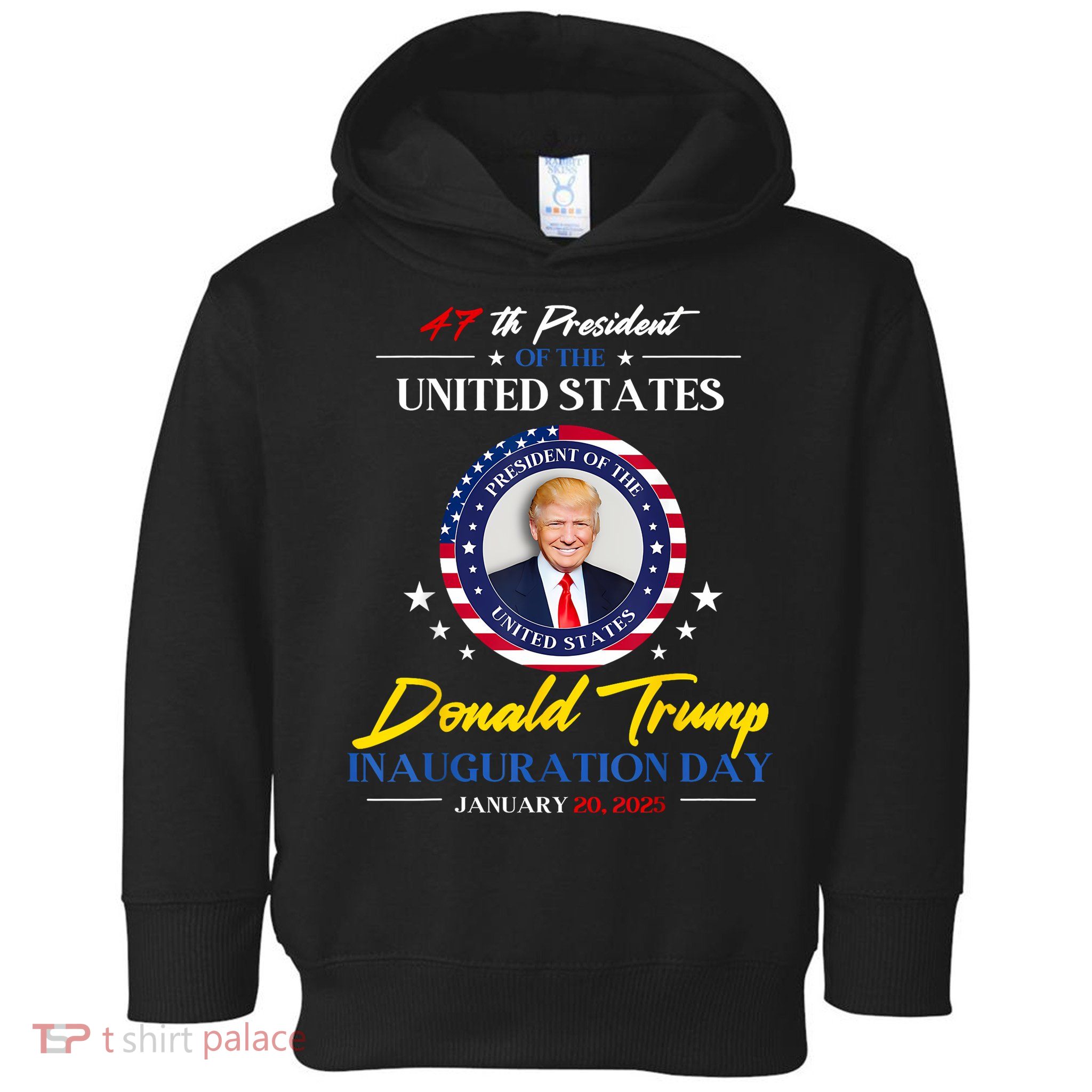 President Donald Trump Inauguration Day 2025 47th President Toddler Hoodie