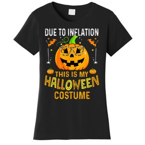 Pumpkin Due To Inflation This Is My Halloween Custome Women's T-Shirt