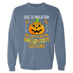 Pumpkin Due To Inflation This Is My Halloween Custome Garment-Dyed Sweatshirt