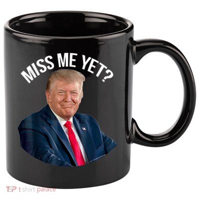 President Donald Trump Miss Me Yet Funny Political 2024 Us Flag 11oz C Handle Ceramic Mug
