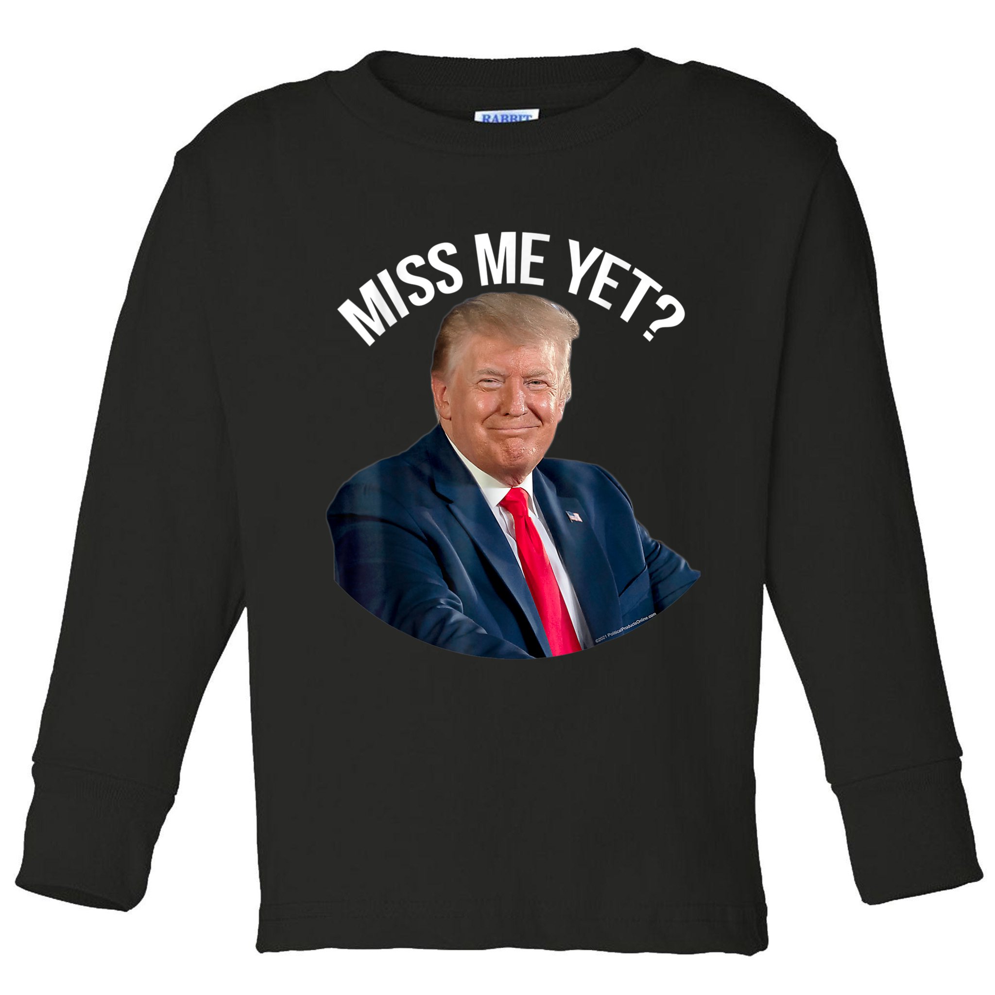 President Donald Trump Miss Me Yet Funny Political 2024 Us Flag Toddler Long Sleeve Shirt