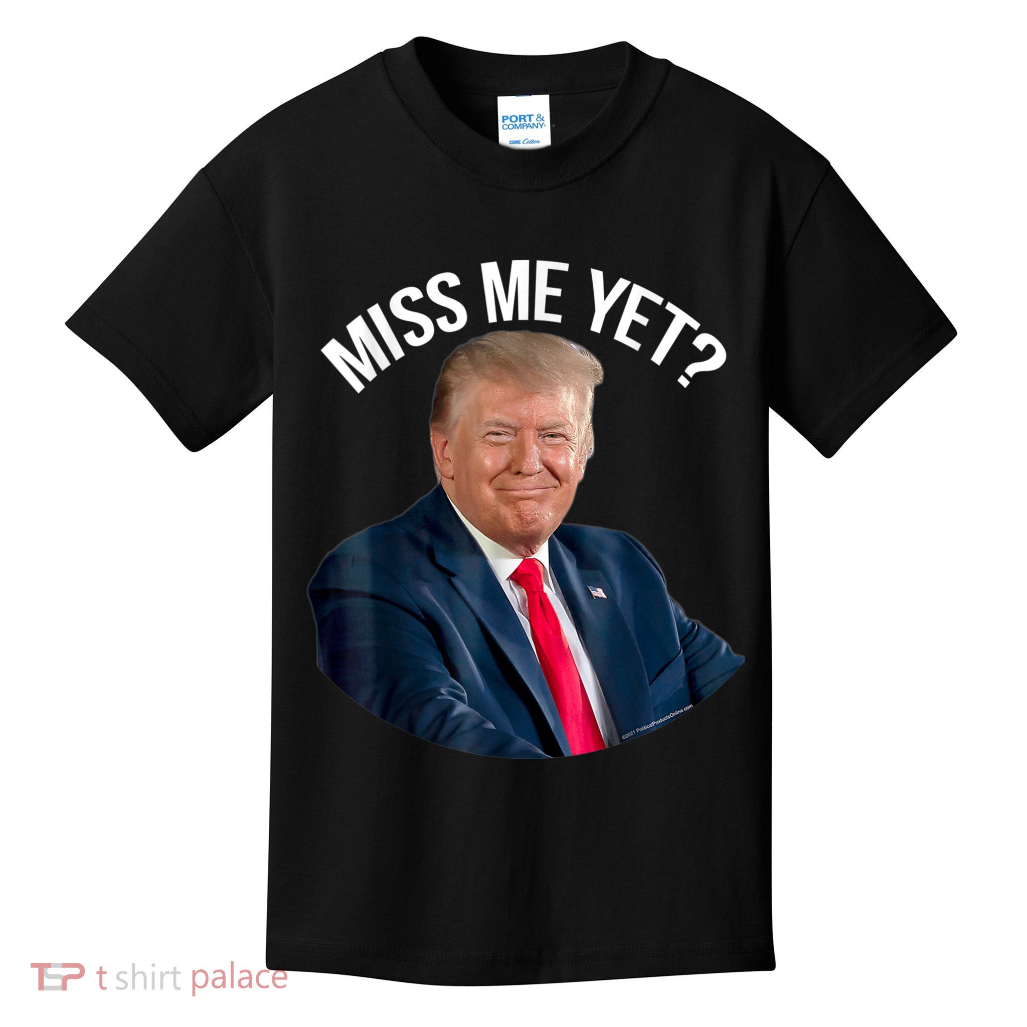 President Donald Trump Miss Me Yet Funny Political 2024 Us Flag Kids T-Shirt