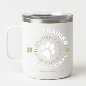 Professional Dog Trainer Long Sleeve 12 oz Stainless Steel Tumbler Cup