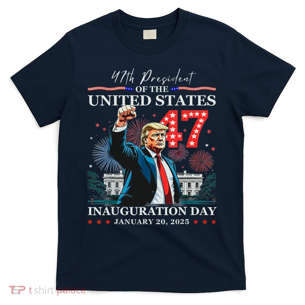 President Donald Trump 47th Inauguration Day January 20 2025 T-Shirt
