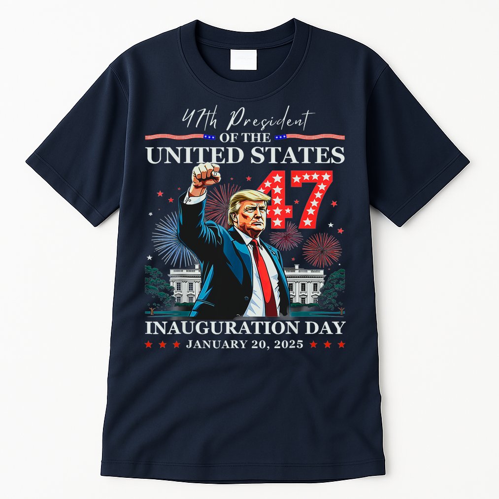 President Donald Trump 47th Inauguration Day January 20 2025 Tall T-Shirt