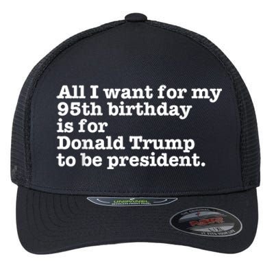 Pro Donald Trump President Funny 95th Birthday Gag Gift Joke Flexfit Unipanel Trucker Cap