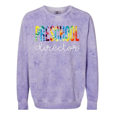 Preschool Director Tie Dye Appreciation Day Back To School Colorblast Crewneck Sweatshirt