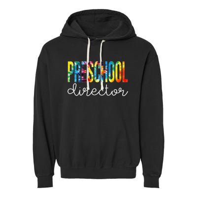 Preschool Director Tie Dye Appreciation Day Back To School Garment-Dyed Fleece Hoodie